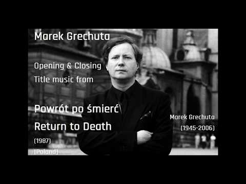 Marek Grechuta: Powrót po śmierć - Return to Death (1987)