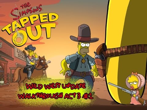 Tapped Out: Wild West Update Act 3 | Part #1