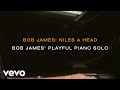 Bob James - Niles A Head - Bob James' Playful Piano Solo