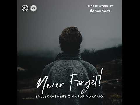 Ballscrathers x Major Makkrax - Never Forget! (Extended Mix)