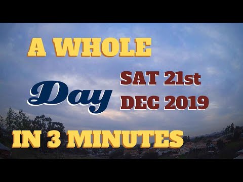 4K Time Lapse video || Saturday December 21st, 2019 || 24 hours in 3 minutes || Photography