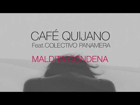 Maldita Condena - Café Quijano