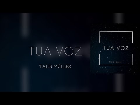 TALIS MÜLLER - TUA VOZ (LYRIC VÍDEO)