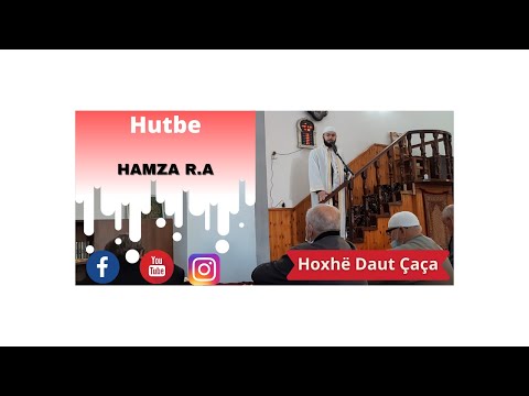 HUTBE, HAMZA R.A,LUANI I ALLAHUT!