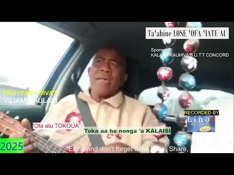 VILIAMI TAULAKI / Ta'ahine LOSE 'OFA 'IATE AU / Viliami Taulaki