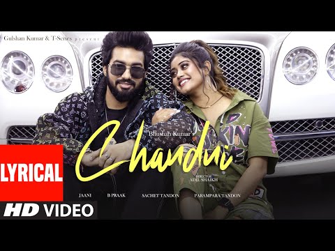 CHANDNI (Lyrical): Sachet Tandon, Parampara Tandon | B Praak, Jaani | Bhushan K