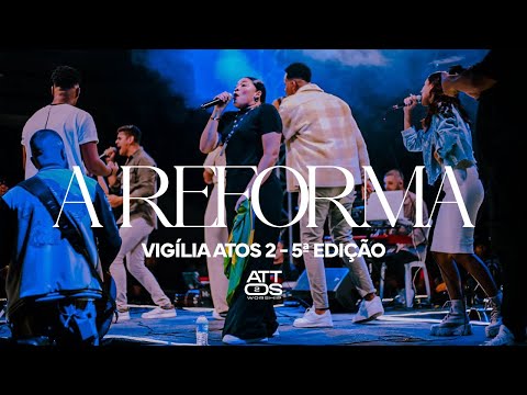 A Reforma - Vigília attos2 6 edição (Attos2 Worship) Gezefer - Marilia Silva #vigiliaatos2 #cover