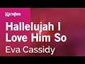 Hallelujah I Love Him So - Eva Cassidy | Karaoke Version | KaraFun