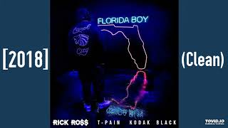 Rick Ross Ft. T-Pain and Kodak Black - Florida Boy [2018] (Clean)