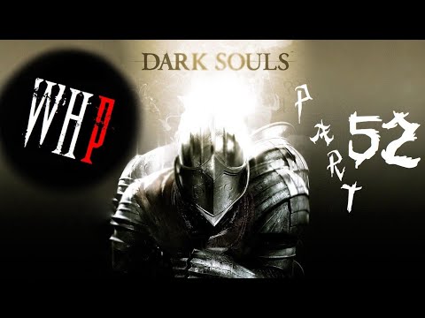 DarkSouls Pt52 - A Haunting in New Londo
