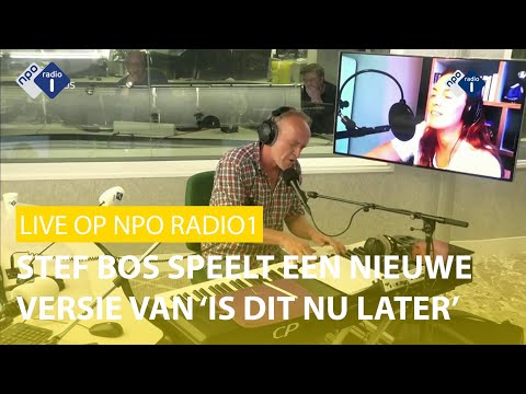 Stef Bos speelt een nieuwe versie van 'Is Dit Nu Later' | NPO Radio 1