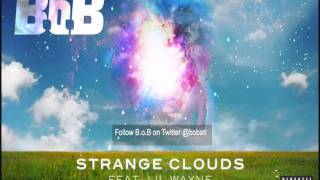 B.O.B Ft Lil Wayne - Strange Clouds HD