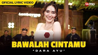 Download lagu BAWALAH CINTAMU - DARA AYU ( VIDEO LYRIC) mp3