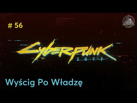 Cyberpunk 2077 PC | Wyścig Po Władzę odc.56 | LZ