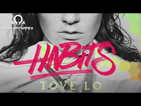 Tove Lo - Habits (Omegatypez Bootleg)