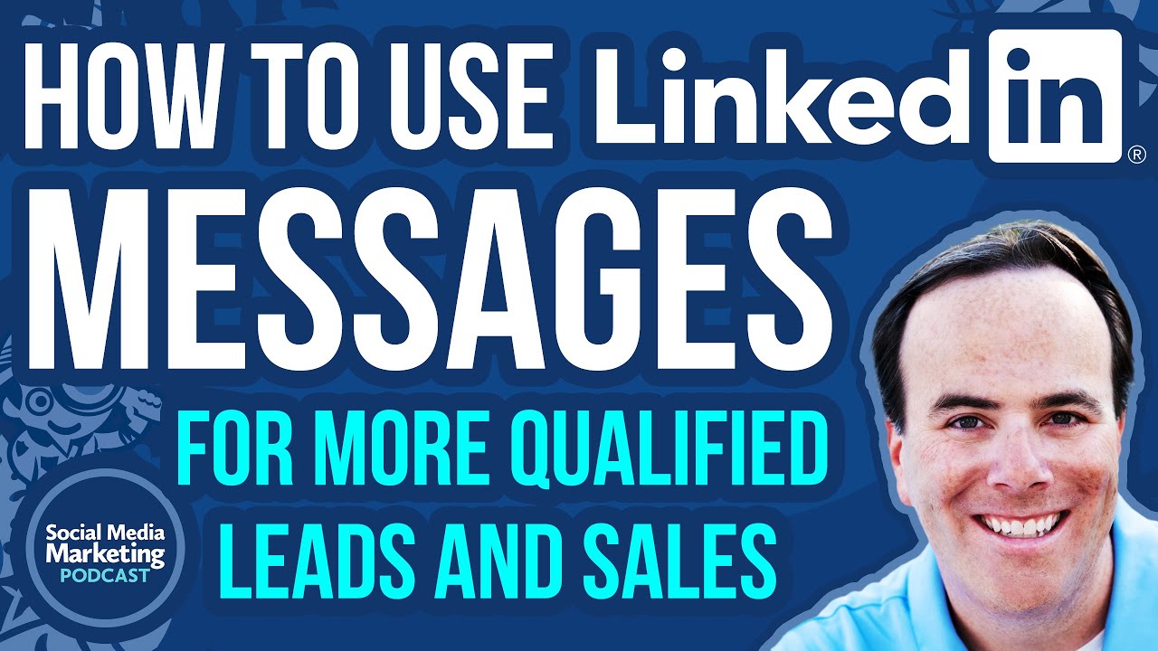 How to Use LinkedIn Messages for More Qualified Leads and Sales