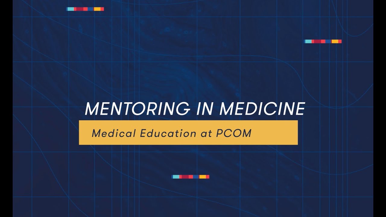 Mentoring in Medicine: Medical Education at PCOM
