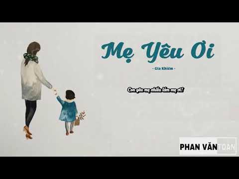 Mẹ Yêu Ơi   Gia Khiêm  Lyrics Video