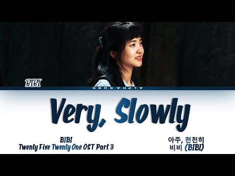 BIBI (비비) - Very, Slowly (아주, 천천히) Twenty-Five Twenty-One OST Part 3 (스물다섯 스물하나 OST) Lyrics/가사