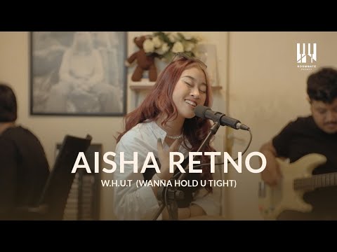 See You On Wednesday | Aisha Retno - W.H.U.T (Wanna Hold U Tight) - Live Session