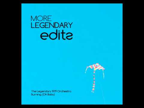 The Legendary 1979 Orchestra - Burning (Oh Baby)