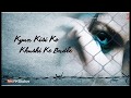 Kyun Kisiko Kushi Ke Badle Whatsapp Status