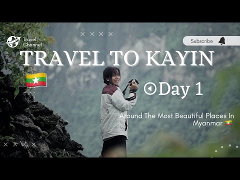 Traveling in Myanmar- Kayin State / ကရင်ပြည်နယ်သို့ခရီးထွက်ခြင်း။ Day-1