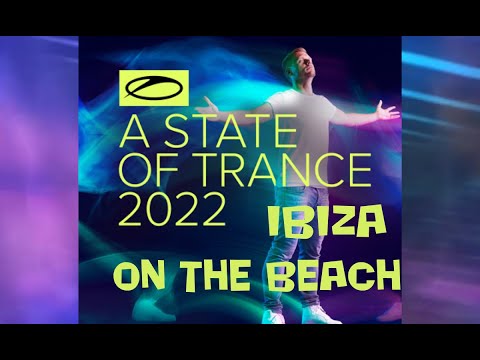 ASOT - A State Of Trance IBIZA 2022 on the beach