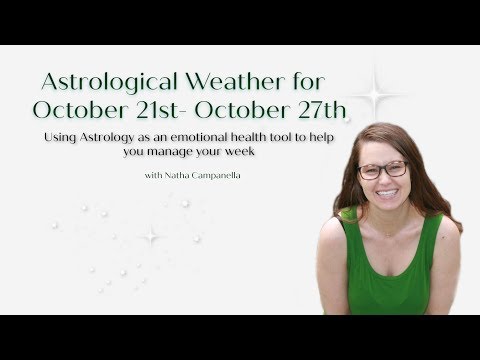 Astrology Forecast for October 21st- 27th with Natha Campanella