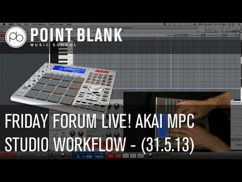 Friday Forum Live! AKAI MPC Studio Workflow - 31.5.13