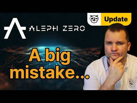 Aleph Zero was a big mistake! Can AZERO rise again? My apologies!