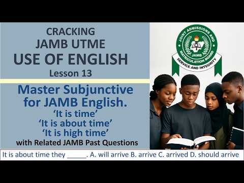 It Is Time You Knew This! | Mastering Subjunctive for JAMB English | JAMB 2026 Use of English Ep13