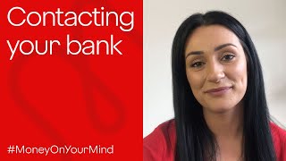 What’s the best way to contact my bank? | #MoneyOnYourMind