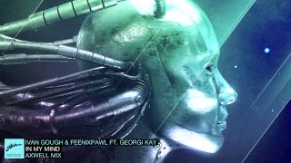 Ivan Gough &amp; Feenixpawl ft. Georgi Kay - In My Mind (Axwell Mix)