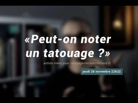 , title : '"Peut on noter un tatouage ?"  article pour tatouageclermontferrand.fr'