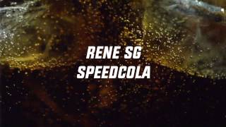 Rene SG - Speedcola