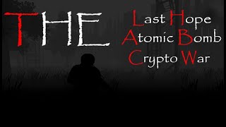The Last Hope: Atomic Bomb - Crypto War (Indiegala) Free