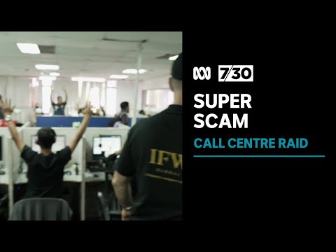 Foreign call centre raided over alleged links to scam tricking Australians out of super | 7.30