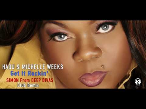 HADU & MICHELLE WEEKS - Get It Rockin' (Simon From Deep Divas Club Remx)
