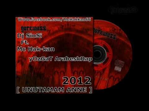 Unutamam Anne ▪️ Mc Hak kan Ft.Dj SİnSİ  2013