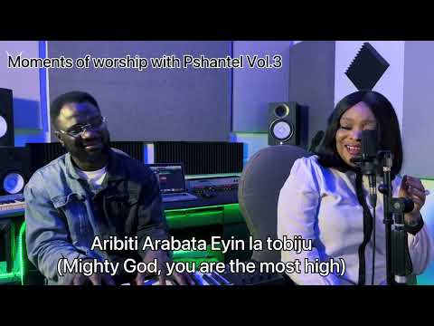 Moments of worship with Pshantel Vol.3