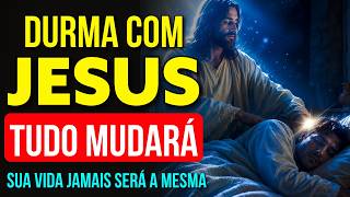 MUDANÇAS ACONTECERÃO, PORQUE JESUS TE AMA | Durma Ouvindo a Oração a Jesus de Nazaré