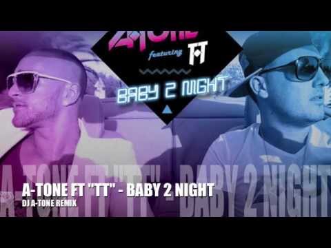 BABY 2 NIGHT  DJ A-TONE REMIX