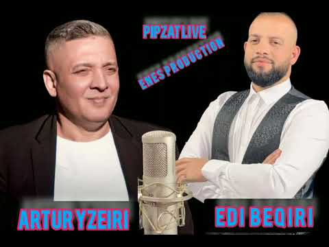 Artur Yzeiri & Edi Beqiri - Pipzat Live