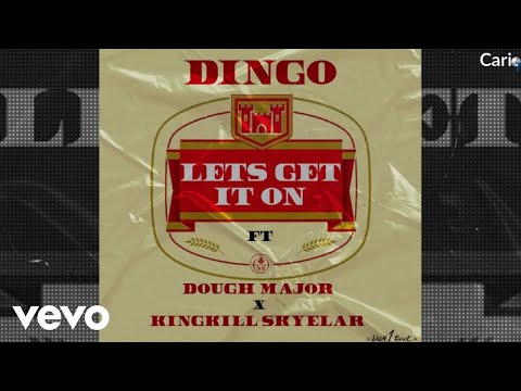 Dingo Duke - Lets Get It On ft. Kingkill Skyelah, Dough Major