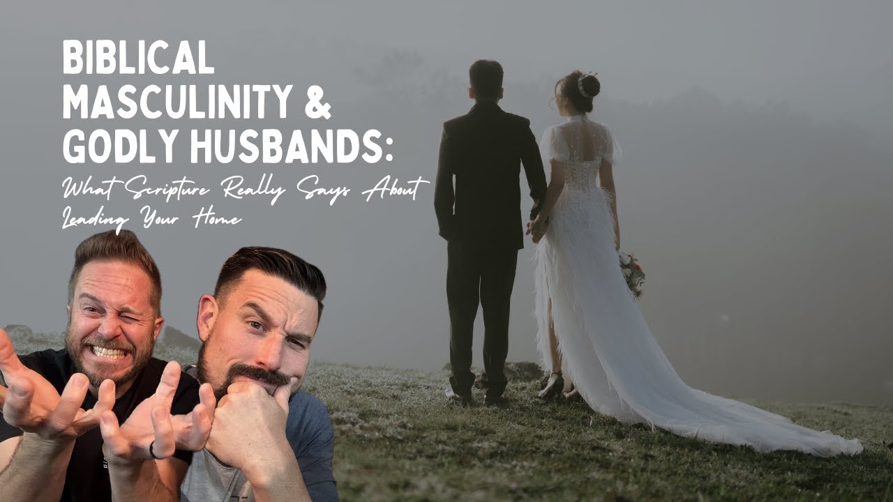 Ep. 31: Biblical Masculinity & Godly Husbands: What Scripture Really Says About Leading Your Home