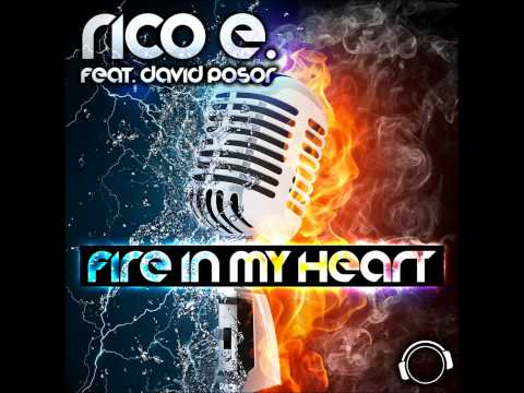 Rico E feat  David Posor   Fire in my Heart RobKay Radio Edit