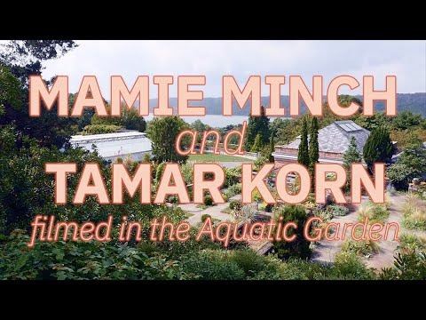 Wave Hill Presents: Mamie Minch and Tamar Korn