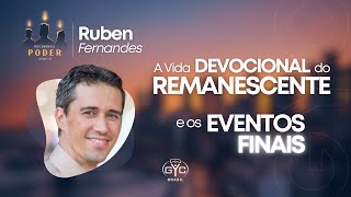 GYC Brasil 2023 - Ruben Fernandes 4/4 - A Vida Devocional do Remanescente e os Eventos Finais