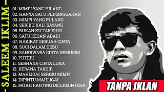 Download lagu Kumpulan Lagu SALEEM IKLIM FULL ALBUM || LAGU MALAYSIA TERPOPULER || TANPA IKLAN mp3